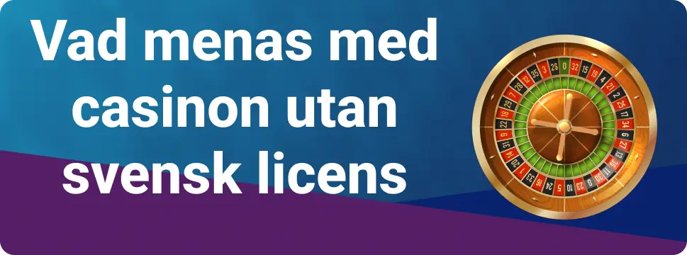 Vad menas med casinon utan svensk licens